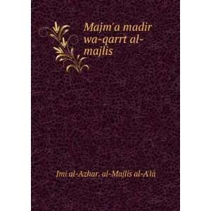   madir wa qarrt al majlis Jmi al Azhar. al Majlis al AlÃ¡ Books