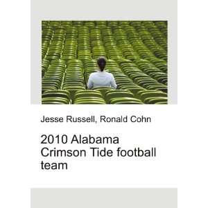 2010 Alabama Crimson Tide football team Ronald Cohn Jesse Russell 
