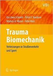 Trauma Biomechanik Verletzungen in Strassenverkehr und Sport 