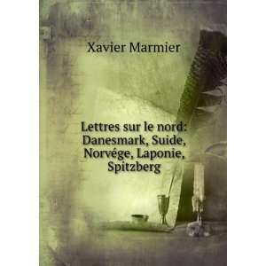   , Suide, NorvÃ©ge, Laponie, Spitzberg Xavier Marmier Books
