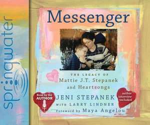   Messenger The Legacy of Mattie J. T. Stepanek and 