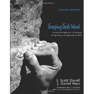  By J. Scott Duvall, J. Daniel Hays Grasping Gods Word A 