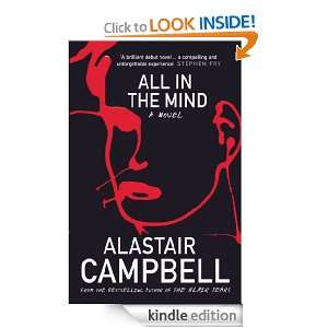 All in the Mind Alastair Campbell  Kindle Store