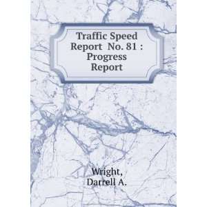   Speed Report No. 81  Progress Report Darrell A. Wright Books