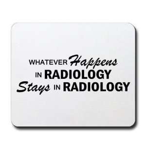  Whatever Happens   Radiology Funny Mousepad by  