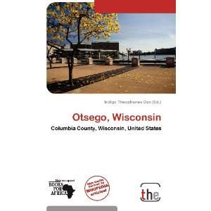    Otsego, Wisconsin (9786138524250) Indigo Theophanes Dax Books