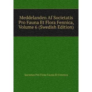   Volume 6 (Swedish Edition) Societas Pro Flora Fauna Et Fennica Books