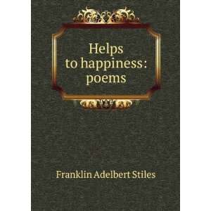  Helps to happiness poems Franklin Adelbert Stiles Books