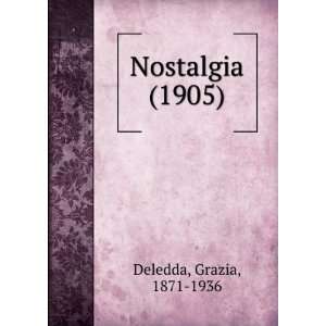    Nostalgia (1905) (9781275366954) Grazia, 1871 1936 Deledda Books