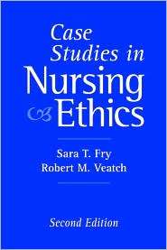   Nursing Ethics, (0763713333), Sara T. Fry, Textbooks   