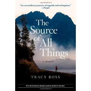  The Source of All Things A Memoir [Paperback] Tracy Ross 