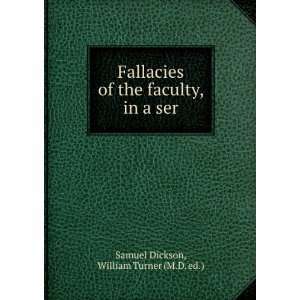   the faculty, in a ser William Turner (M.D. ed.) Samuel Dickson Books