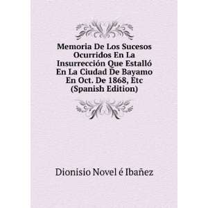   De 1868, Etc (Spanish Edition) Dionisio Novel Ã© IbaÃ±ez Books
