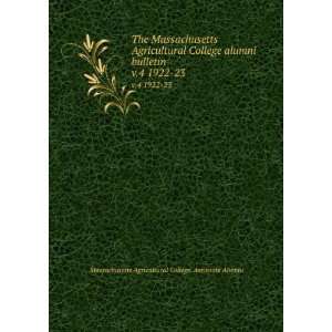  The Massachusetts Agricultural College alumni bulletin. v 