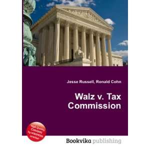  Walz v. Tax Commission Ronald Cohn Jesse Russell Books