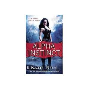  Alpha Instinct (9780451236098) Katie Reus Books