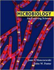 Microbiology An Evolving Science, (0393978575), Joan L. Slonczewski 