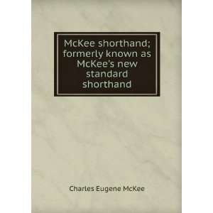   known as McKees new standard shorthand Charles Eugene McKee Books