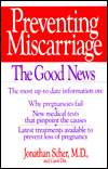   Preventing Miscarriage The Good News by Jonathan 