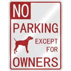 NO  PARKING TREEING WALKER COONHOUND EXCEPT FOR OWNERS  PARKING SIGN 