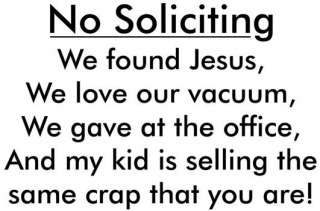 No Soliciting We Found Jesus We Love Our vacuumVinyl Wall Decal 