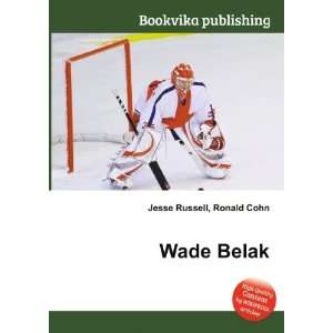 Wade Belak [Paperback]