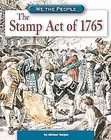 The Stamp Act Of 1765 by Michael Burgan (2005, Hardcover)  Michael 