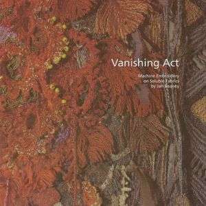 01 VANISHING ACT Jan Beaney Machine Embroidery NEW BOOK  
