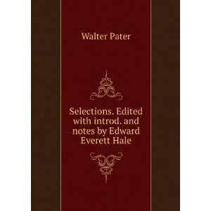   with introd. and notes by Edward Everett Hale Walter Pater Books