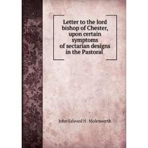   sectarian designs in the Pastoral . John Edward N . Molesworth Books