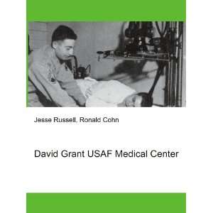  David Grant USAF Medical Center Ronald Cohn Jesse Russell 