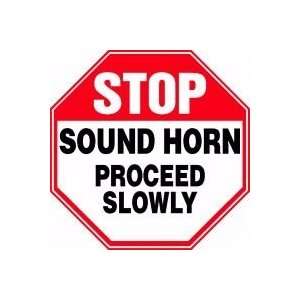  STOP SOUND HORN PROCEED SLOWLY Sign   18 Octagon Adhesive 