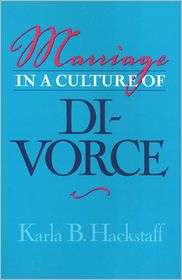 Marriage In A Culture Of Divorce, (1566397251), Karla Hackstaff 