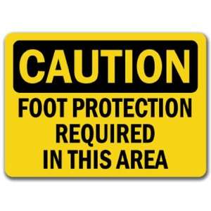 Caution Sign   Foot Protection Required In This Area   10 x 14 OSHA 