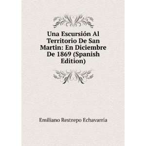   De 1869 (Spanish Edition) Emiliano Restrepo EchavarrÃ­a Books