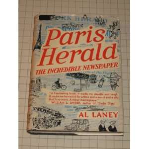 PARIS HERALD, THE INCREDIBLE NEWSPAPER Al LANEY  Books