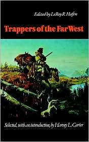 Trappers of the Far West Sixteen Biographical Sketches, (0803272189 
