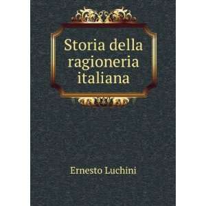  Storia della ragioneria italiana Ernesto Luchini Books