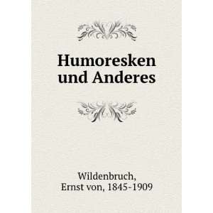    Humoresken und Anderes Ernst von, 1845 1909 Wildenbruch Books