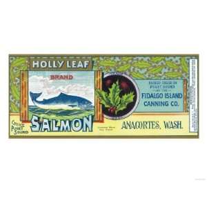  Holly Leaf Salmon Can Label   Anacortes, WA Premium Poster 