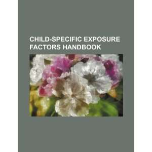  exposure factors handbook (9781234537180) U.S. Government Books