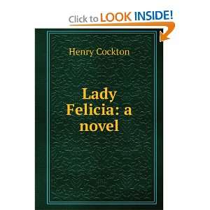  Lady Felicia a novel Henry Cockton Books