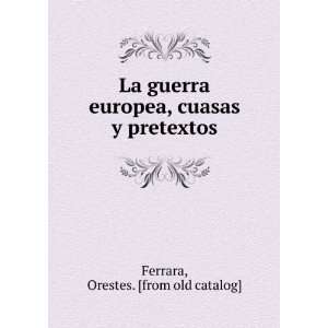   , cuasas y pretextos Orestes. [from old catalog] Ferrara Books