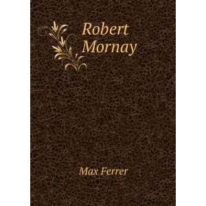  Robert Mornay Max Ferrer Books