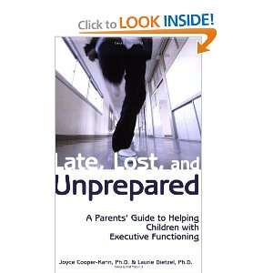 Late, Lost, and Unprepared A Parents Guide to Helping Children with 
