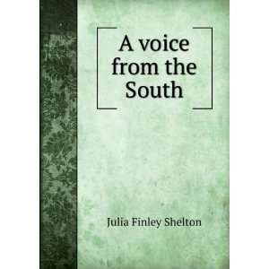  A voice from the South Julia Finley Shelton Books
