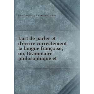 art de parler et dÃ©crire correctement la langue franÃ§oise 