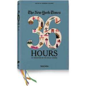  The New York Times 36 Hours 150 Weekends in the USA & Canada 