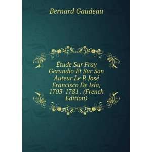   Francisco De Isla, 1703 1781 . (French Edition) Bernard Gaudeau