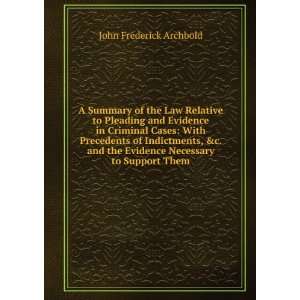   the Evidence Necessary to Support Them John Frederick Archbold Books